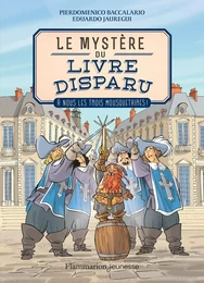 Le mystère du livre disparu (Tome 2) - À nous les Trois Mousquetaires !