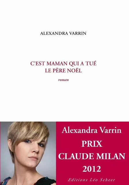 C'est maman qui a tué le père noël - Alexandra Varrin - Editions Léo Scheer