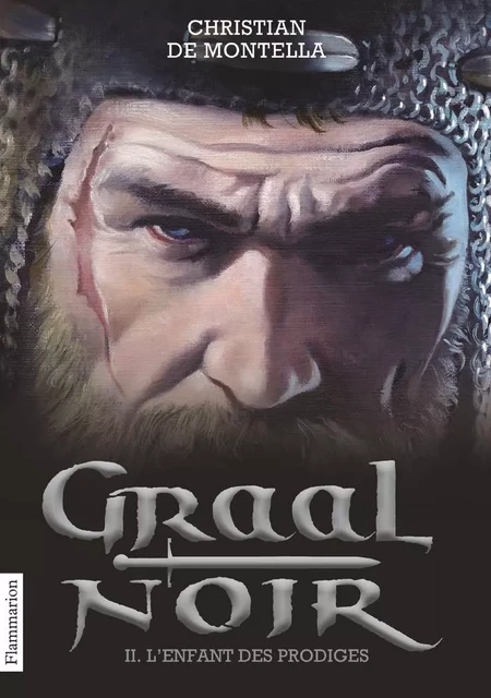 Graal noir (Tome 2) - L'enfant des prodiges - Christian de Montella - Flammarion jeunesse