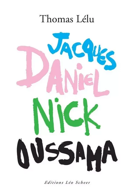 Jack Daniel nick Oussama - Thomas Lélu - Editions Léo Scheer