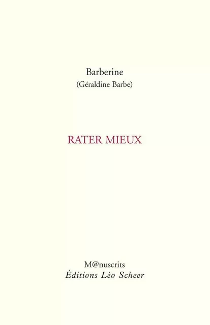 Rater mieux -  Barberine - Editions Léo Scheer