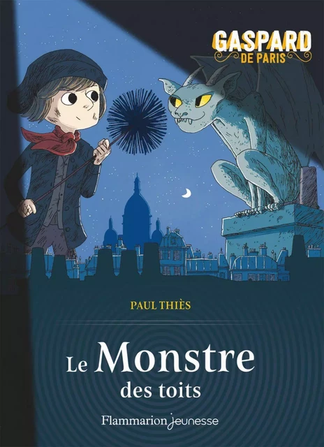 Gaspard de Paris (Tome 1) - Le Monstre des toits - Paul Thiès - Flammarion jeunesse