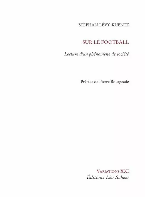 Sur le football - Stephan Lévy-Kuentz - Editions Léo Scheer