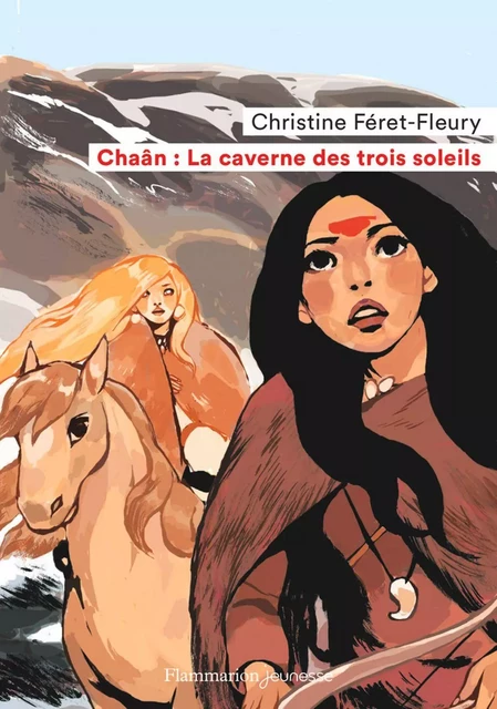 Chaân (Tome 2) - La caverne des trois soleils - Christine Féret-Fleury - Flammarion jeunesse