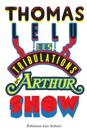 LES TRIBULATIONS D'ARTHUR SHOW