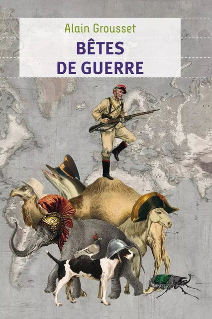 Bêtes de guerre - Alain Grousset - Flammarion jeunesse