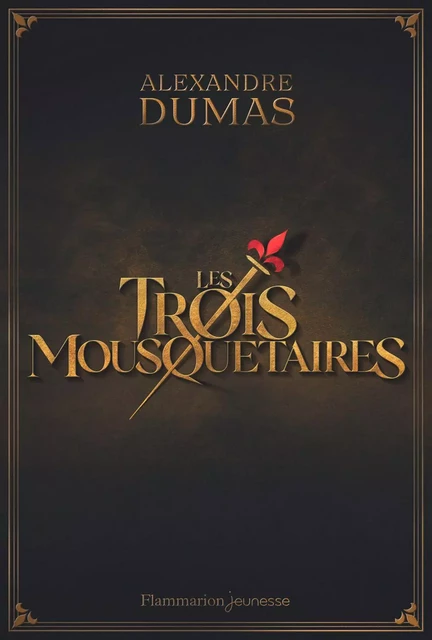 Les Trois Mousquetaires - Alexandre Dumas - Flammarion jeunesse