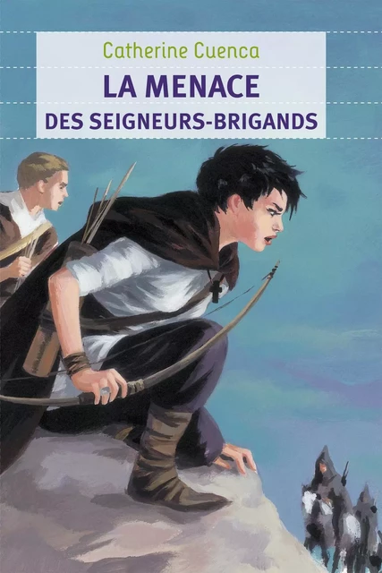 La menace des seigneurs brigands - Catherine Cuenca - Flammarion jeunesse