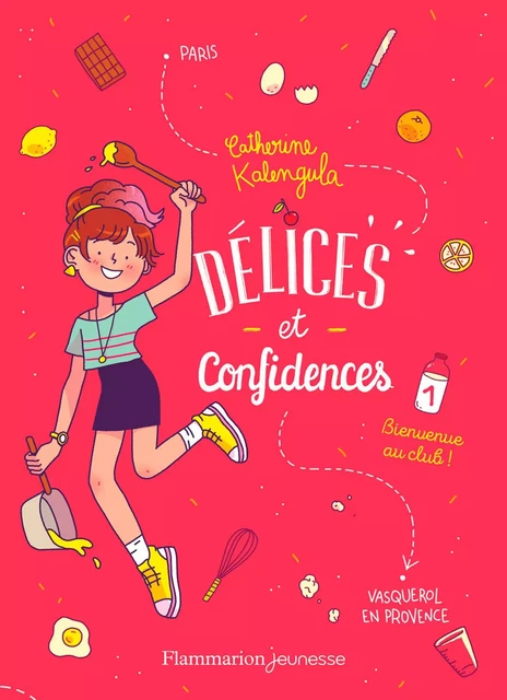 Délices et Confidences (Tome 1) - Bienvenue au club ! - Catherine Kalengula - Flammarion jeunesse