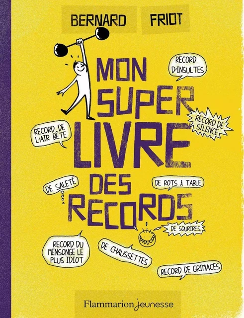 Mon super livre des records - Bernard Friot - Flammarion jeunesse