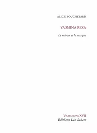 Yasmina Reza. Le miroir et le masque