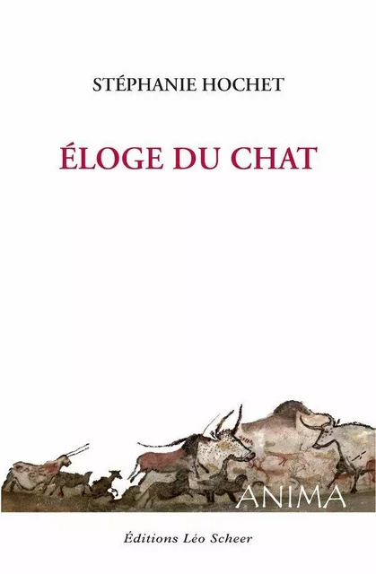 Éloge du chat - Stéphanie Hochet - Editions Léo Scheer