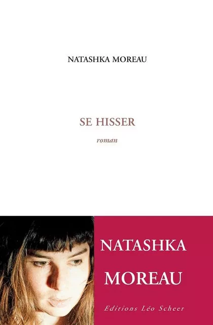 Se hisser - Natashka Moreau - Editions Léo Scheer