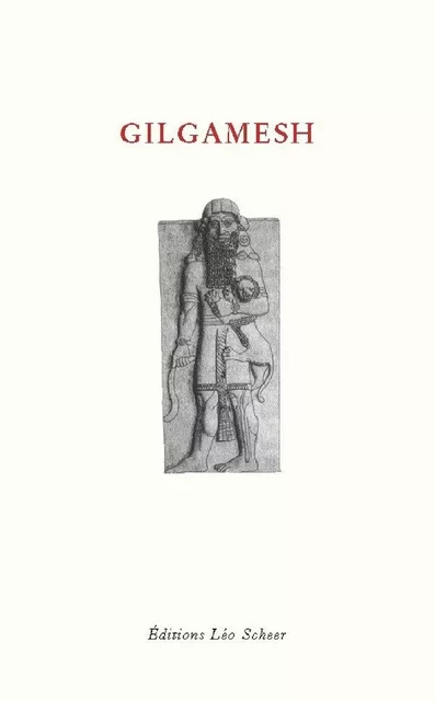 Gilgamesh - Léo Scheer - Editions Léo Scheer