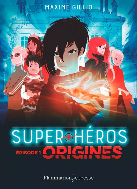 Super-Héros (Tome 1) - Origines - Maxime Gillio - Flammarion jeunesse