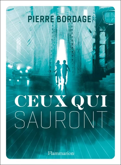 Ceux qui sauront - Pierre Bordage - Flammarion jeunesse