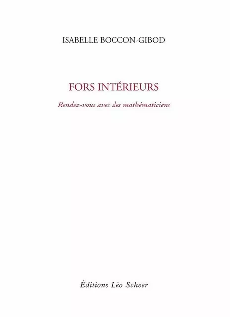 Fors intérieurs - Isabelle Boccon-Gibod - Editions Léo Scheer