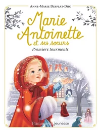 Marie-Antoinette et ses sœurs (Tome 3) - Premiers tourments