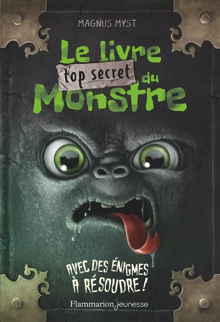 Le livre top secret du monstre - Magnus Myst - Flammarion jeunesse