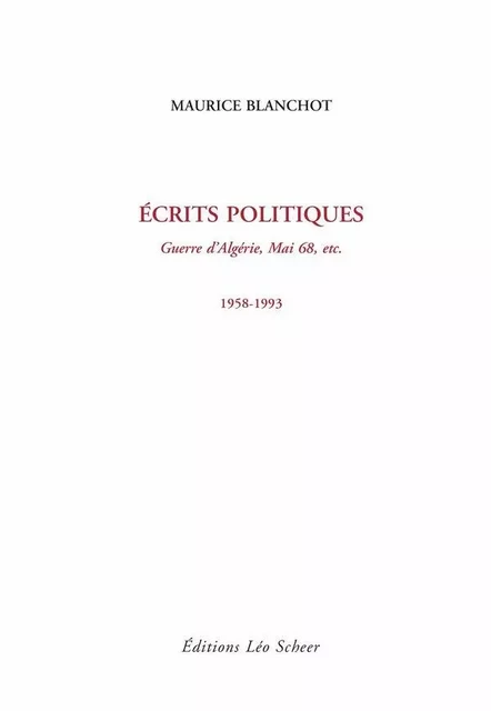 Ecrits politiques (1958-1993) - Maurice Blanchot - Editions Léo Scheer