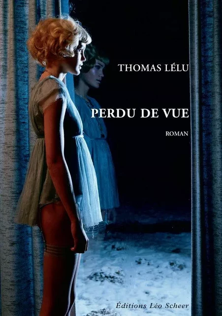 Perdu de vue - Thomas Lélu - Editions Léo Scheer