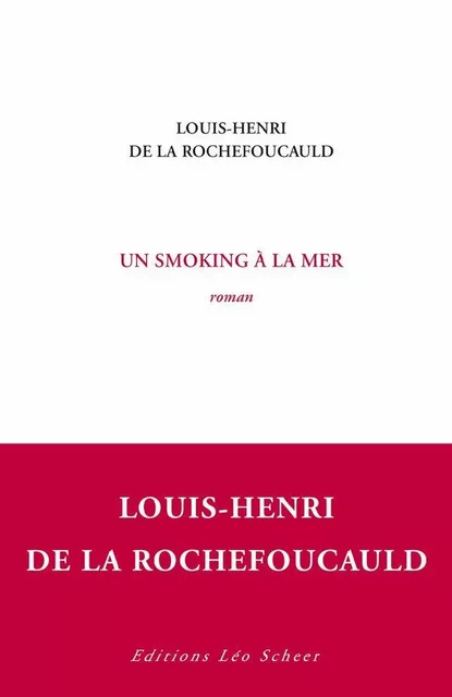 Un smoking à la mer - Louis - Henri De La Rochefoucauld - Editions Léo Scheer