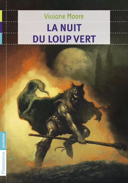 Au temps noir des fléaux (Tome 2) - La nuit du loup vert - Viviane Moore - Flammarion jeunesse