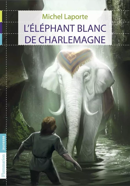 L'éléphant blanc de Charlemagne - Michel Laporte - Flammarion jeunesse