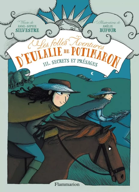 Les folles aventures d'Eulalie de Potimaron (Tome 3) - Secrets et présages - Anne-Sophie Silvestre - Flammarion jeunesse