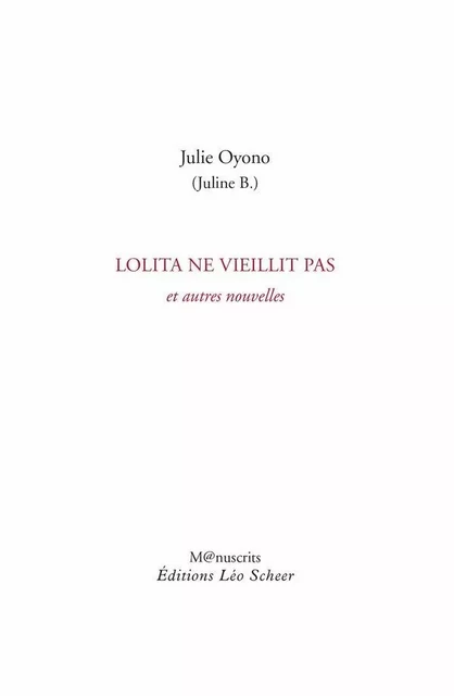 Lolita ne vieillit pas - Julie Oyono - Editions Léo Scheer