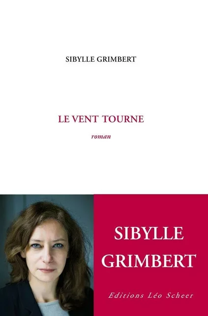 Le vent tourne - Sybille Grimbert - Editions Léo Scheer