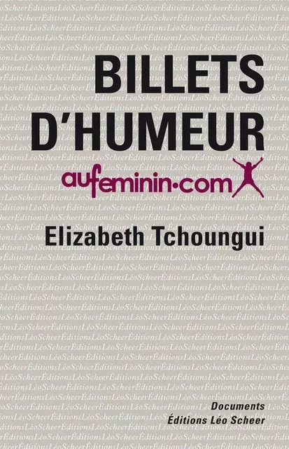 Billets d'humeur - Elisabeth Tchoungi - Editions Léo Scheer