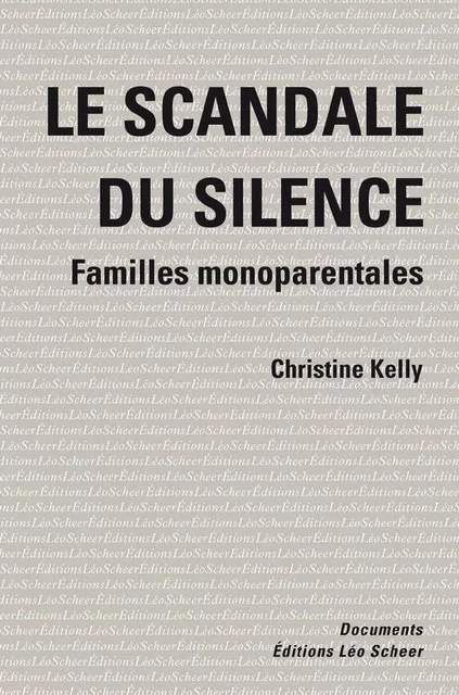 Le scandale du silence - Christine Kelly - Editions Léo Scheer