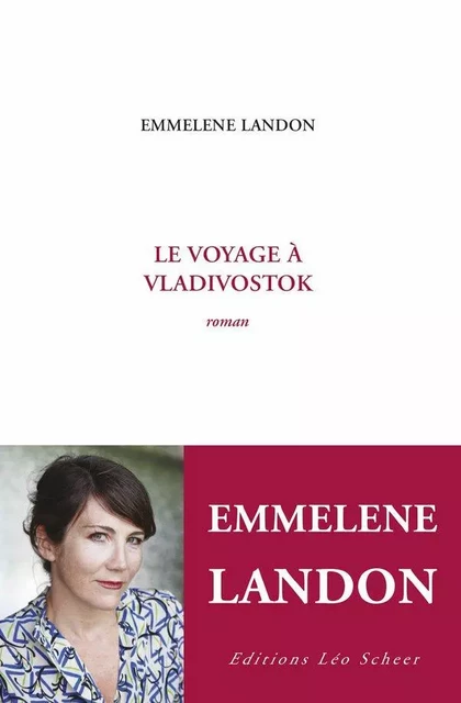 Le Voyage à Vladivostok - Emmelene Landon - Editions Léo Scheer