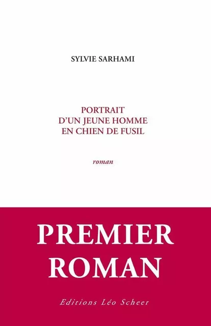 Portrait d'un jeune homme en chien de fusil - Sylvie Sarhami - Editions Léo Scheer