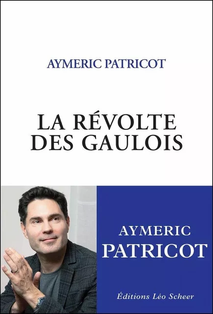 La Révolte des Gaulois - Aymeric Patricot - Editions Léo Scheer