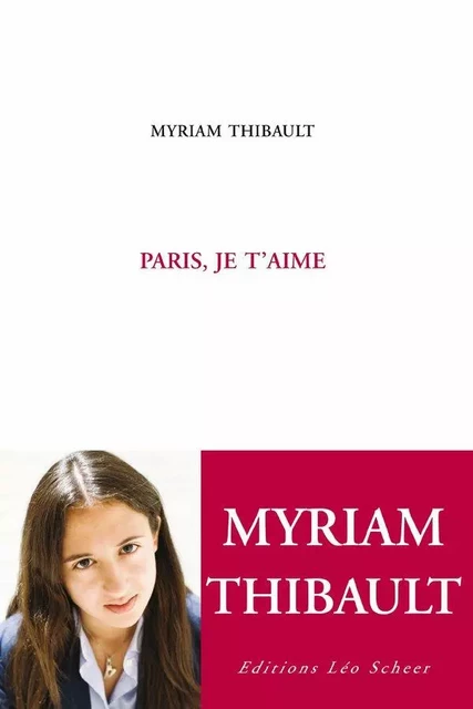 Paris, je t'aime - Myriam Thibault - Editions Léo Scheer