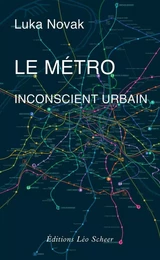 Le Métro, inconscient urbain