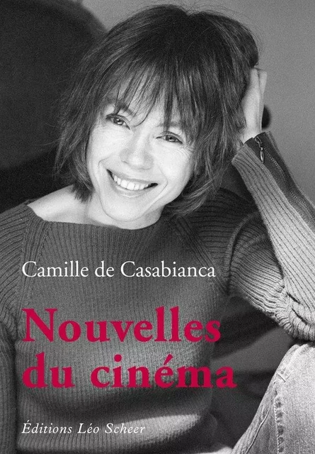 Nouvelles du cinéma - Camille De Casabianca - Editions Léo Scheer