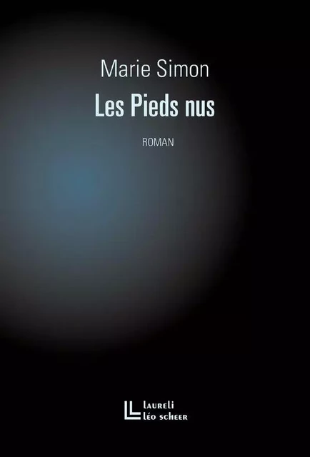 Les Pieds nus - Marie Simon - Editions Léo Scheer