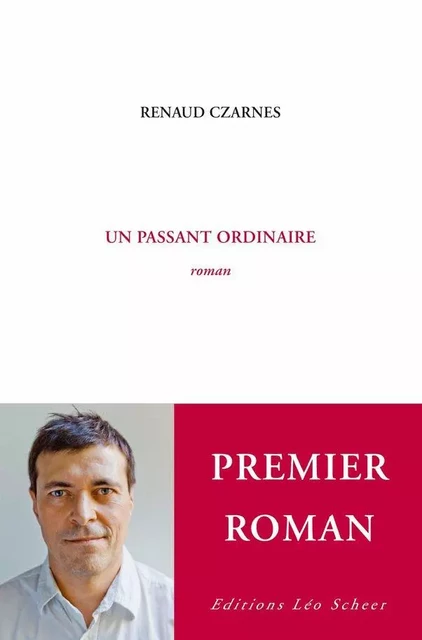 Un passant ordinaire - Renaud Czarnes - Editions Léo Scheer