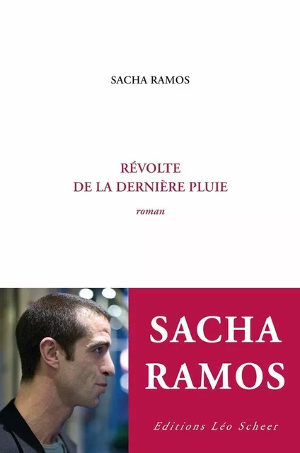 Révolte de la dernière pluie - Sacha Ramos - Editions Léo Scheer