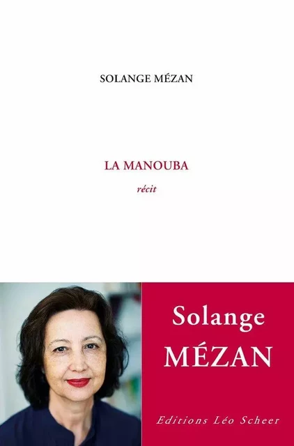 La Manouba - Solange Mézan - Editions Léo Scheer