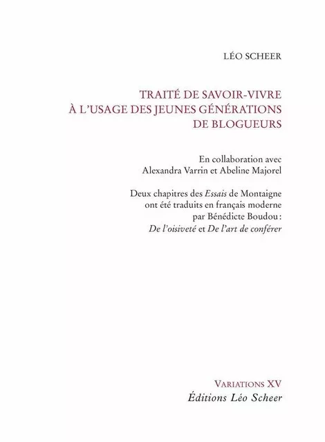 Traité de savoir-vivre à l'usage des jeunes générations de blogueurs - Léo Scheer - Editions Léo Scheer