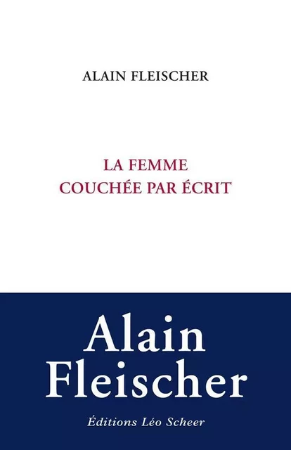 La Femme couchée par écrit - Alain Fleischer - Editions Léo Scheer