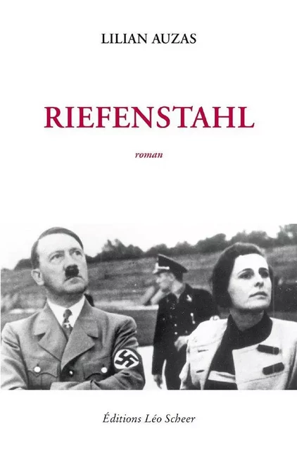 Riefenstahl - Lilian Auzas - Editions Léo Scheer