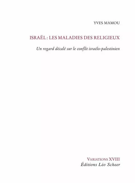 Israël : Les maladies des religieux - Yves Mamou - Editions Léo Scheer