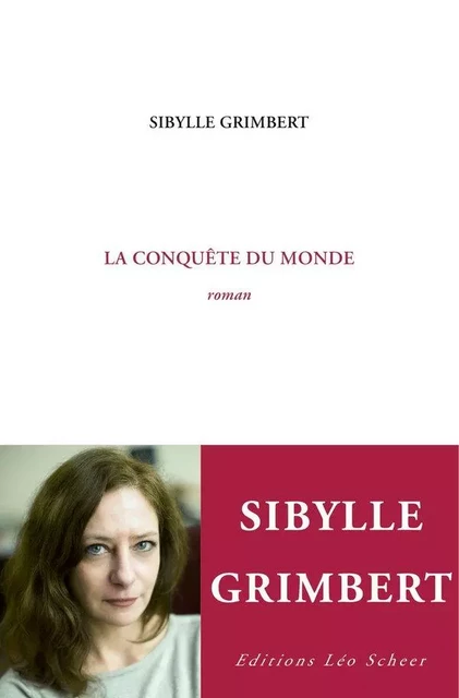 La conquête du monde - Sybille Grimbert - Editions Léo Scheer