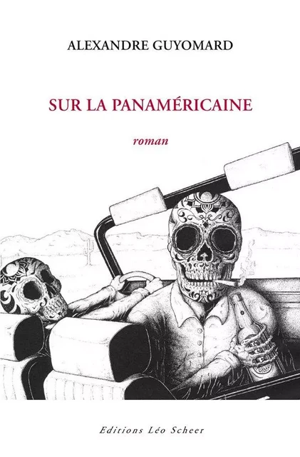 Sur la Panaméricaine - Alexandre Guyomard - Editions Léo Scheer