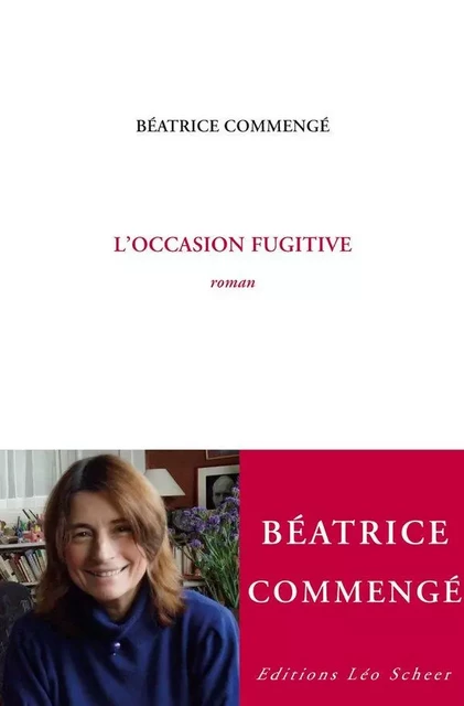 L'occasion fugitive - Béatrice Commengé - Editions Léo Scheer